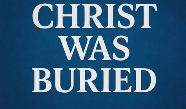 Christ was buried